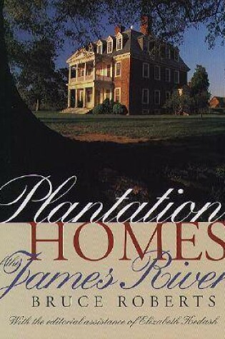 Cover of Plantation Homes of the James River