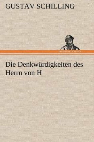 Cover of Die Denkwurdigkeiten Des Herrn Von H