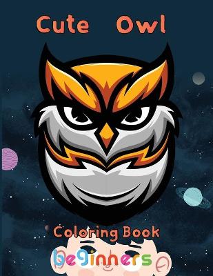 Book cover for cute owl Coloring Book beginners