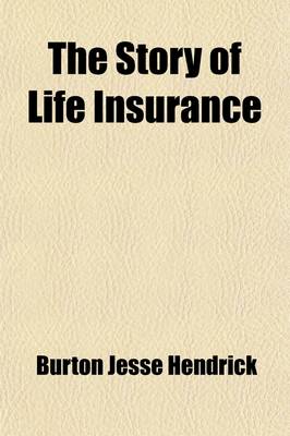 Book cover for The Story of Life Insurance