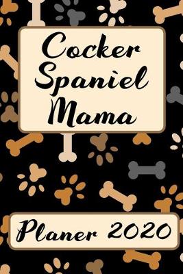 Book cover for COCKER SPANIEL MAMA Planer 2020