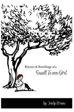 Cover of Rhymes & Ramblings of a Small Town Girl