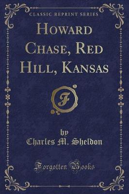 Book cover for Howard Chase, Red Hill, Kansas (Classic Reprint)