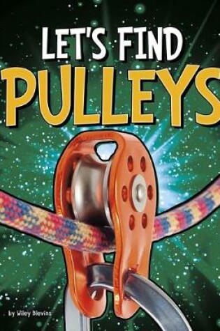 Cover of Let's Find Pulleys