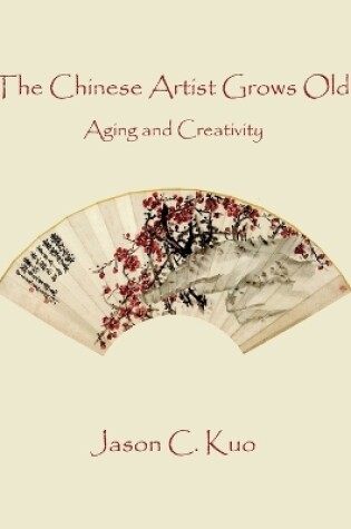 Cover of The Chinese Artist Grows Old