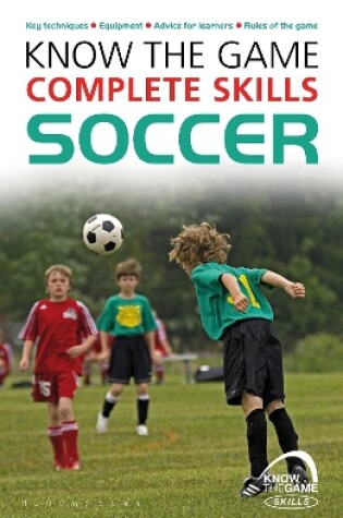 Cover of Know the Game: Complete skills: Soccer