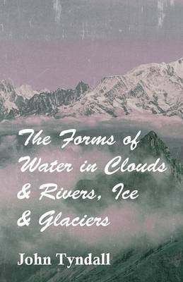 Book cover for The Forms Of Water In Clouds, Rivers, Ice And Glaciers