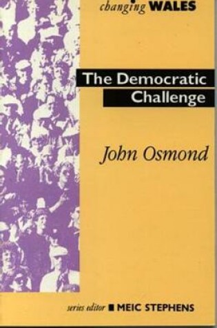 Cover of Changing Wales Series: Democratic Challenge, The