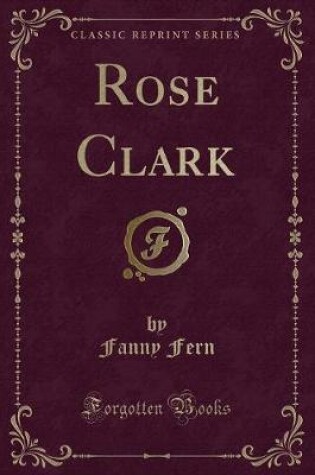 Cover of Rose Clark (Classic Reprint)
