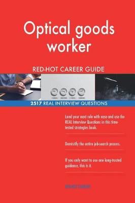 Book cover for Optical goods worker RED-HOT Career Guide; 2517 REAL Interview Questions