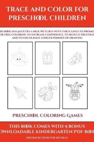 Cover of Preschool Coloring Games (Trace and Color for preschool children)