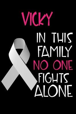 Book cover for VICKY In This Family No One Fights Alone