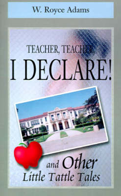 Book cover for Teacher, Teacher, I Declare!