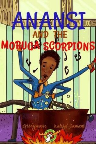 Cover of Anansi and the Moruga Scorpions