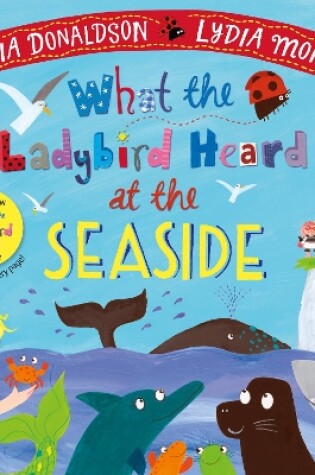 Cover of What the Ladybird Heard at the Seaside