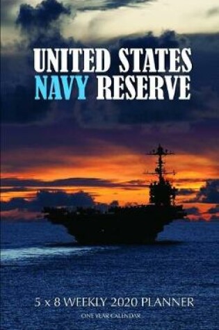 Cover of United States Navy Reserve 5 x 8 Weekly 2020 Planner