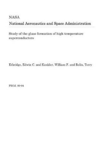 Cover of Study of the Glass Formation of High Temperature Superconductors