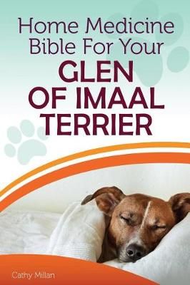 Book cover for Home Medicine Bible for Your Glen of Imaal Terrier