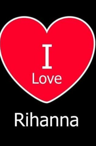 Cover of I Love Rihanna