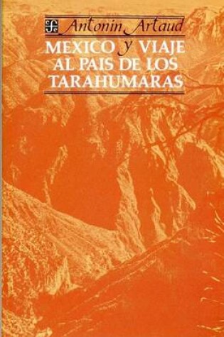 Cover of Mexico - Viaje Al Pais De Los Tarahumaras : Mexico & Voyage Tothe Land of