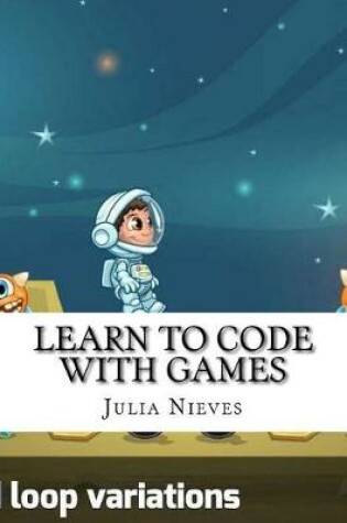 Cover of Learn to Code with Games