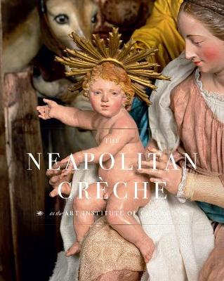 Book cover for The Neapolitan Crèche at the Art Institute of Chicago