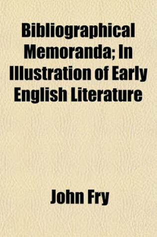 Cover of Bibliographical Memoranda; In Illustration of Early English Literature