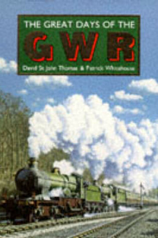 Cover of The Great Days of the Great Western Railway