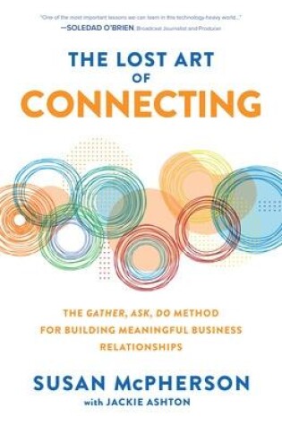 Cover of The Lost Art of Connecting: The Gather, Ask, Do Method for Building Meaningful Business Relationships