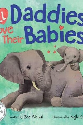 Cover of All Daddies Love Their Babies