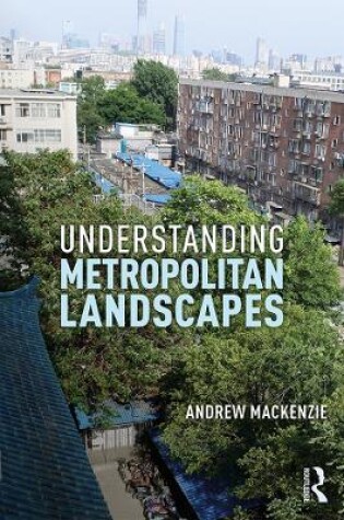 Cover of Understanding Metropolitan Landscapes
