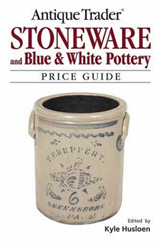 Cover of Antique Trader Stoneware Blue White PO