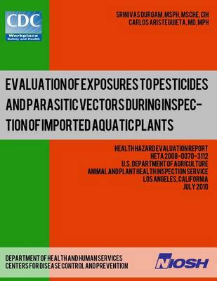 Book cover for Evaluation of Exposures to Pesticides and Parasitic Vectors During Inspection of Imported Aquatic Plants