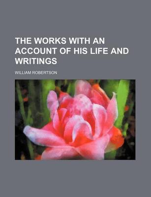 Book cover for The Works with an Account of His Life and Writings