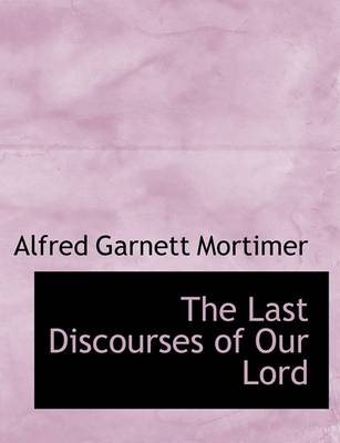 Book cover for The Last Discourses of Our Lord