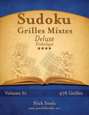 Book cover for Sudoku Grilles Mixtes Deluxe - Diabolique - Volume 61 - 476 Grilles