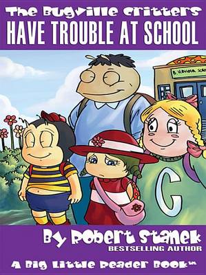 Book cover for Have Trouble at School. a Bugville Critters Picture Book!