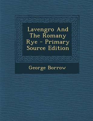 Book cover for Lavengro and the Romany Rye - Primary Source Edition