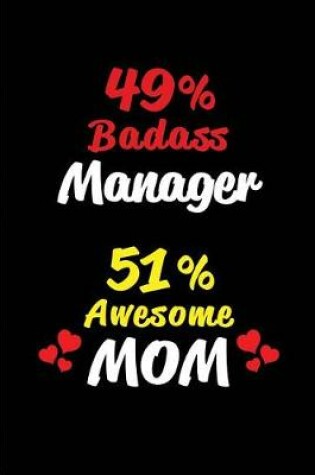 Cover of 49% Badass Manager 51 % Awesome Mom