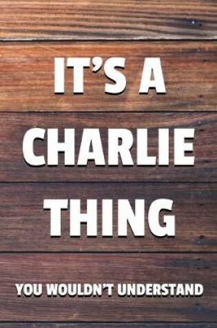 Cover of It's a Charlie Thing You Wouldn't Understand