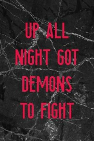 Cover of Up All Night Got Demons Fo Fight