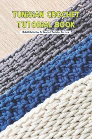 Cover of Tunisian Crochet Tutorial Book