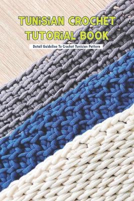 Book cover for Tunisian Crochet Tutorial Book