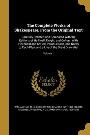 Cover of The Complete Works of Shakespeare, from the Original Text