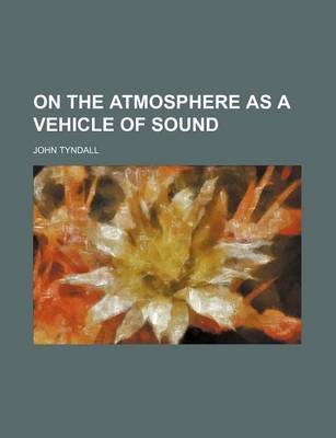 Book cover for On the Atmosphere as a Vehicle of Sound