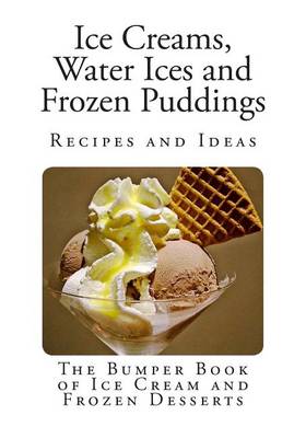 Book cover for Ice Creams, Water Ices and Frozen Puddings