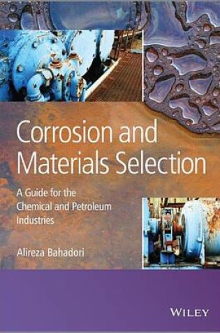 Cover of Corrosion and Materials Selection: A Guide for the Chemical and Petroleum Industries