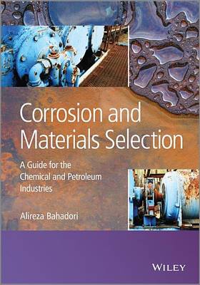 Book cover for Corrosion and Materials Selection: A Guide for the Chemical and Petroleum Industries