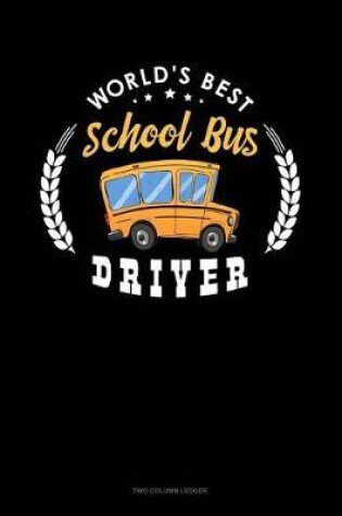 Cover of World's Best School Bus Driver