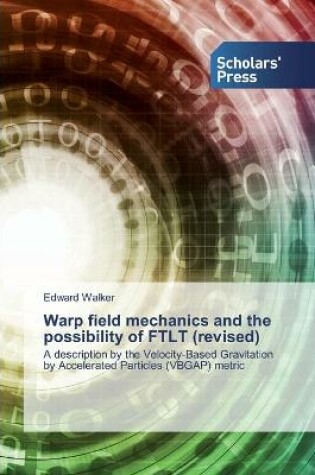 Cover of Warp field mechanics and the possibility of FTLT (revised)